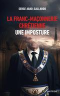 La franc-maçonnerie chrétienne, une imposture