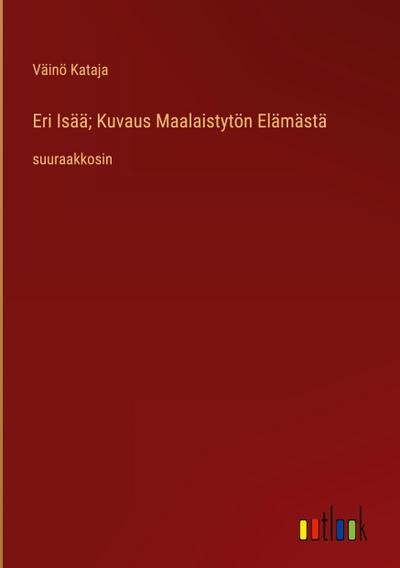 Eri Isää; Kuvaus Maalaistytön Elämästä