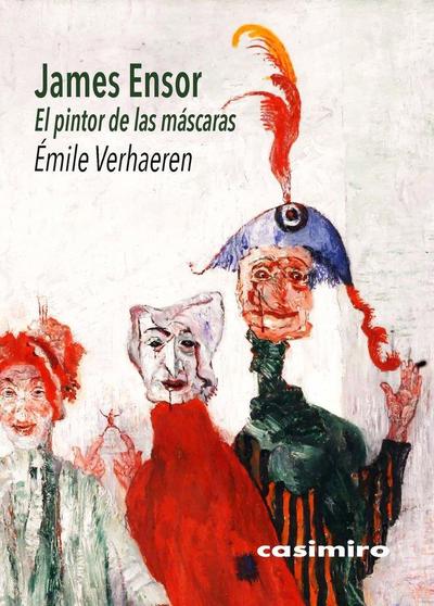 James Ensor : el pintor de las máscaras