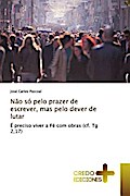 Não só pelo prazer de escrever, mas pelo dever de lutar
