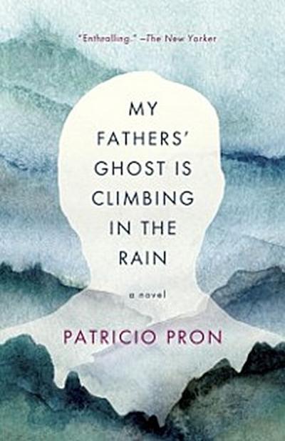 My Fathers’ Ghost Is Climbing in the Rain