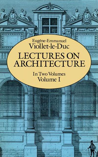 Lectures on Architecture, Volume I
