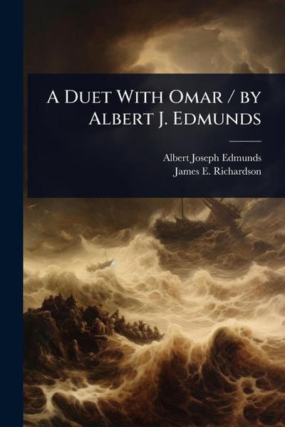 A Duet With Omar / by Albert J. Edmunds