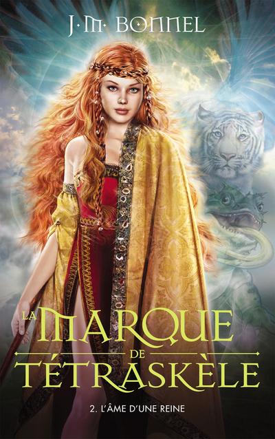 La marque de Tétraskèle -Tome 2 - L’âme d’une reine