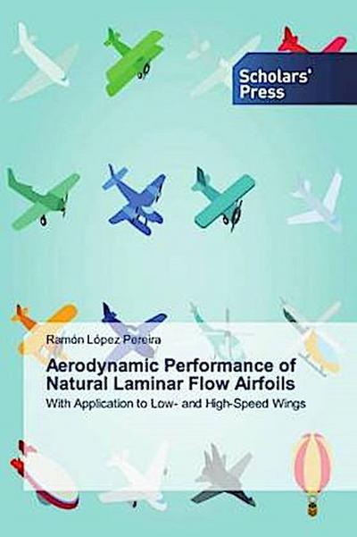 Aerodynamic Performance of Natural Laminar Flow Airfoils