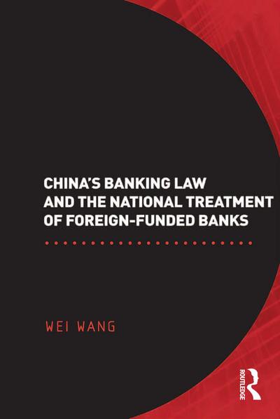 China’s Banking Law and the National Treatment of Foreign-Funded Banks