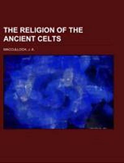 Macculloch, J: Religion of the Ancient Celts