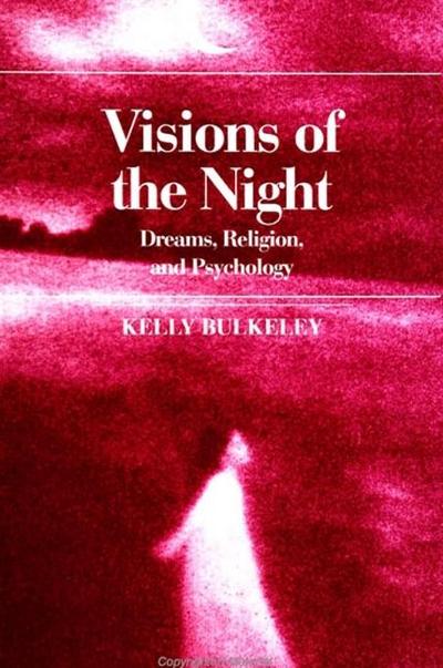 Visions of the Night: Dreams, Religion and Psychology