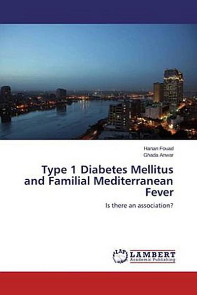 Type 1 Diabetes Mellitus and Familial Mediterranean Fever