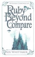 Ruby Beyond Compare (Wyvern Chronicles, #3.5)