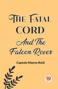 The Fatal Cord And The Falcon Rover