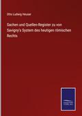 Sachen und Quellen-Register zu von Savigny’s System des heutigen römischen Rechts