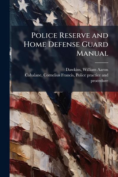 Police Reserve and Home Defense Guard Manual