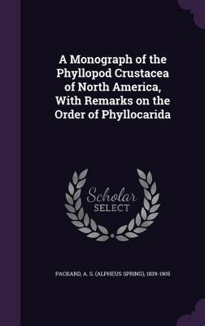 A Monograph of the Phyllopod Crustacea of North America, With Remarks on the Order of Phyllocarida
