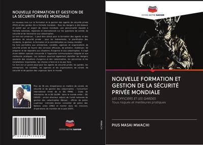 NOUVELLE FORMATION ET GESTION DE LA SÉCURITÉ PRIVÉE MONDIALE