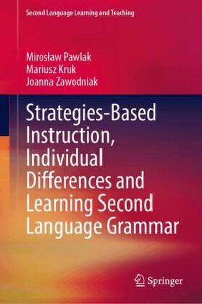 Strategies-Based Instruction, Individual Differences and Learning Second Language Grammar