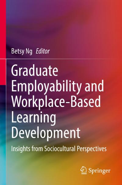 Graduate Employability and Workplace-Based Learning Development