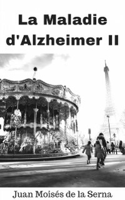 La Maladie D’’Alzheimer II
