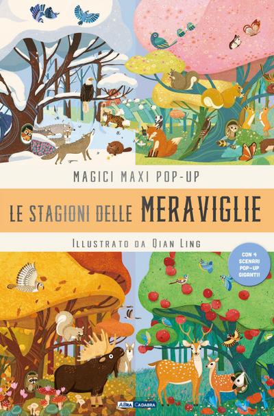 La stagione delle meraviglie. Magici maxi pop up