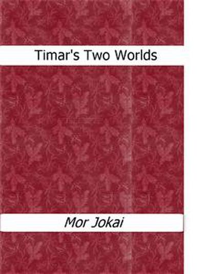 Timar?s Two Worlds