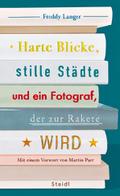 Harte Blicke, stille Städte und ein Fotograf, der 