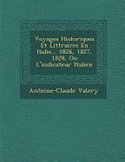 Voyages Historiques Et Litt Raires En Italie... 1826, 1827, 1828, Ou L’Indicateur Italien