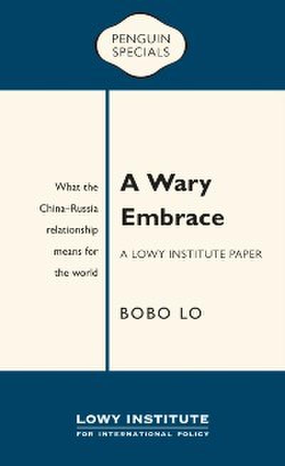 Wary Embrace: A Lowy Institute Paper: Penguin Special