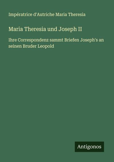 Maria Theresia und Joseph II