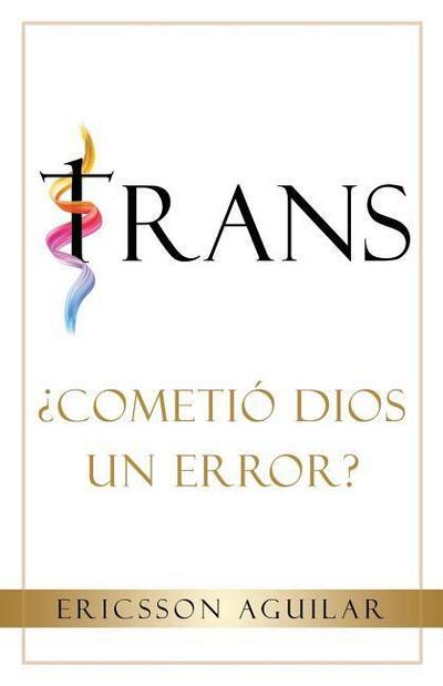Trans: ¿Cometió Dios un Error?