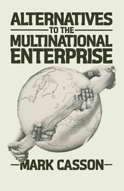 Alternatives to the Multinational Enterprise