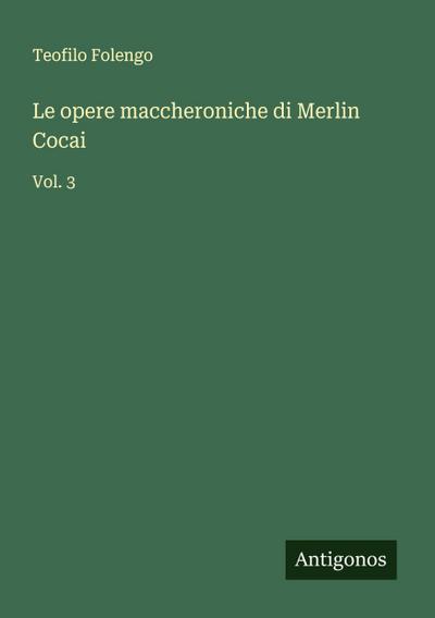Le opere maccheroniche di Merlin Cocai