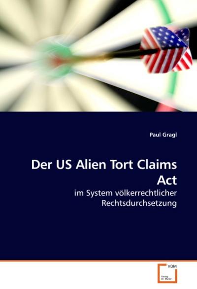 Der US Alien Tort Claims Act - Paul Gragl
