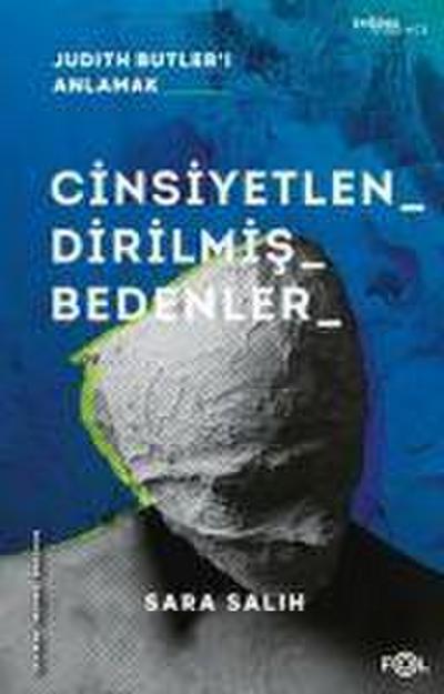 Cinsiyetlendirilmis Bedenler ;Judith Butleri Anlamak