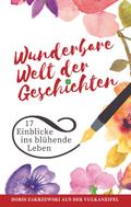 Wunderbare Welt der Geschichten: 17 Einblicke ins blühende Leben