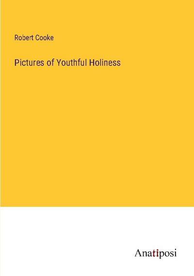 Pictures of Youthful Holiness