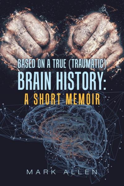 Based on a True (Traumatic) Brain History