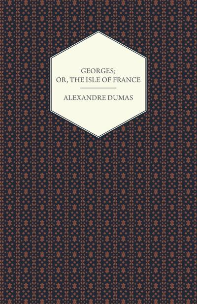 Georges; Or, The Isle of France