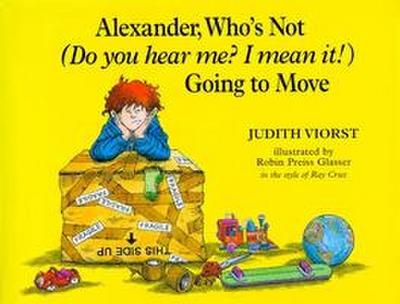 Alexander, Who’s Not (Do You Hear Me? I Mean It!) Going to Move