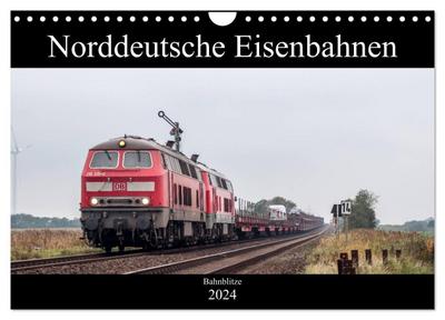 Norddeutsche Eisenbahnen (Wandkalender 2024 DIN A4 quer), CALVENDO Monatskalender