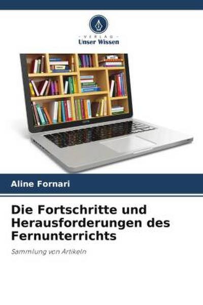 Die Fortschritte und Herausforderungen des Fernunterrichts