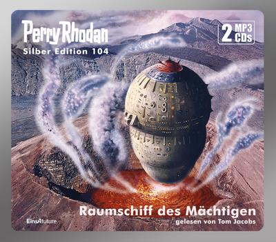 Perry Rhodan Silber Edition 104 - Raumschiff des Mächtigen