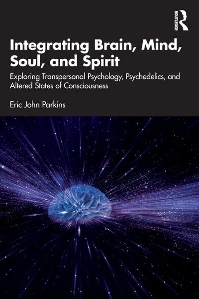 Integrating Brain, Mind, Soul, and Spirit
