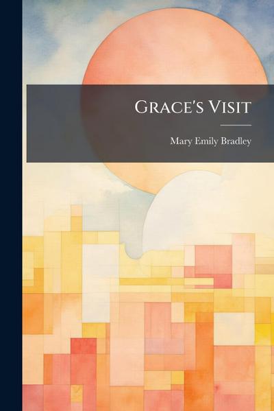Grace’s Visit