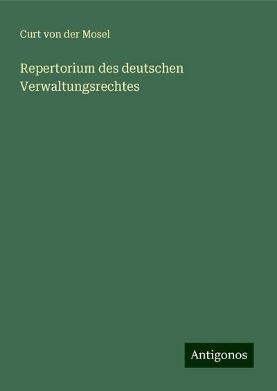 Mosel, C: Repertorium des deutschen Verwaltungsrechtes