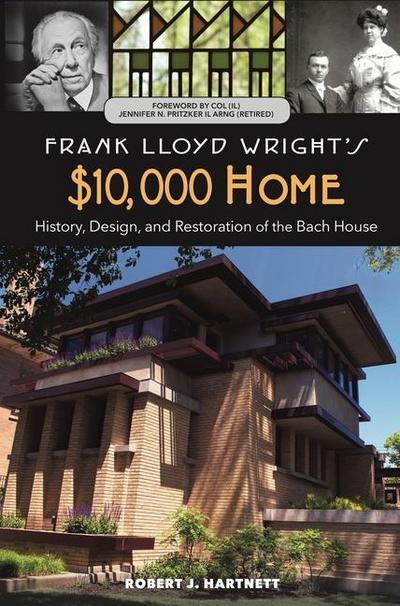 Frank Lloyd Wright’s $10,000 Home: History, Design, and Restoration of the Bach House