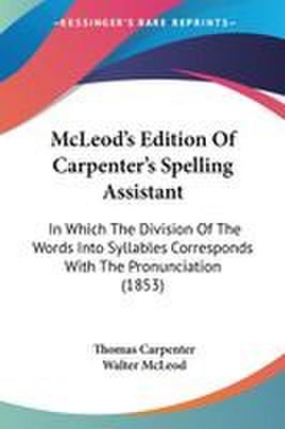 McLeod’s Edition Of Carpenter’s Spelling Assistant