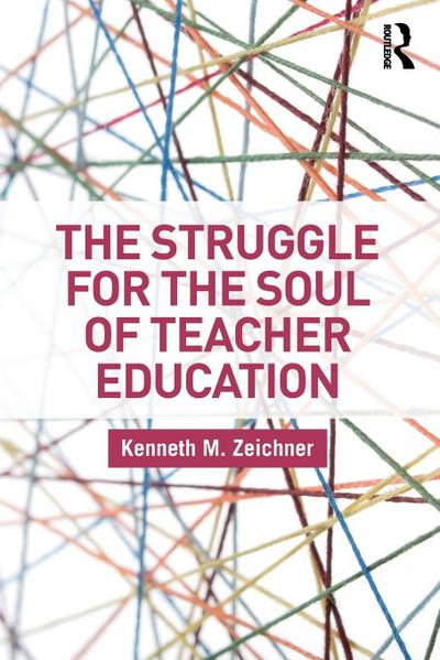 The Struggle for the Soul of Teacher Education