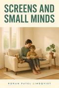 Screens and Small Minds