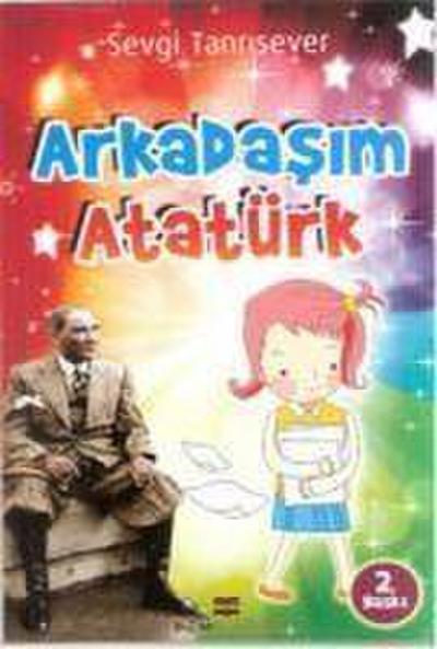 Tanrisever, S: Arkadasim Atatürk