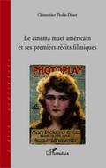 Le cinema muet americain et ses premiers recits filmiques